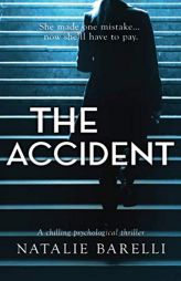 The Accident: A Chilling Psychological Thriller by Natalie Barelli Paperback Book