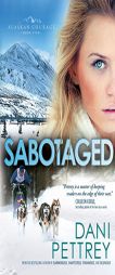 Sabotaged by Dani Pettrey Paperback Book