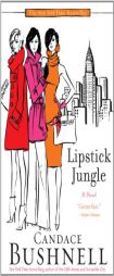 Lipstick Jungle by Candace Bushnell Paperback Book