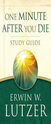 One Minute After You Die Study Guide by Erwin W. Lutzer Paperback Book