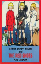 Snipp, Snapp, Snurr and the Red Shoes by Maj Lindman Paperback Book