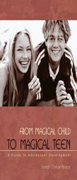 From Magical Child to Magical Teen: A Guide to Adolescent Development by Joseph Chilton Pearce Paperback Book