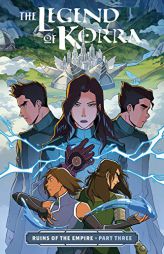 The Legend of Korra: Ruins of the Empire Part Three by Michael Dante DiMartino Paperback Book