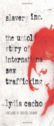 Slavery Inc: The Untold Story of Internatoinal Sex Trafficking by Lydia Cacho Paperback Book