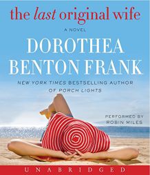 The Last Original Wife CD by Dorothea Benton Frank Paperback Book