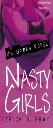 Nasty Girls: An Urban Novel by Erick S. Gray Paperback Book
