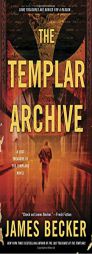 The Templar Archive: The Lost Treasure of the Templars by James Becker Paperback Book