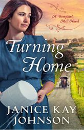 Turning Home (A Tompkin's Mill Novel) by Janice Kay Johnson Paperback Book