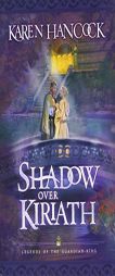 Shadow Over Kiriath (Legends of the Guardian-King) by Karen Hancock Paperback Book