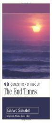 40 Questions about the End Times by Eckhard Schnabel Paperback Book