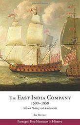 The East India Company, 1600-1858: A Short History with Documents by Ian Barrow Paperback Book