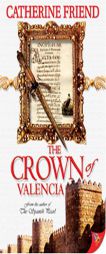 The Crown of Valencia by Catherine Friend Paperback Book