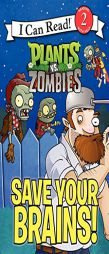 Plants vs. Zombies: Save Your Brains! (I Can Read Book 2) by Catherine Hapka Paperback Book