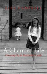 A Charmed Life: Growing Up in Macbeth's Castle by Liza Campbell Paperback Book