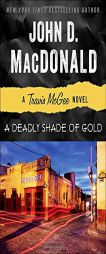 A Deadly Shade of Gold: A Travis McGee Novel by John D. MacDonald Paperback Book