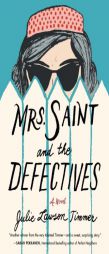 Mrs. Saint and the Defectives by Julie Lawson Timmer Paperback Book
