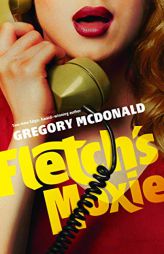 Fletch's Moxie (Fletch Mysteries, book 5) by Gregory McDonald Paperback Book