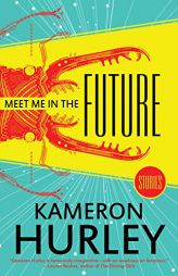 Meet Me in the Future: Stories by  Paperback Book