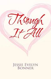 Through It All by Jessie Evelyn Bonner Paperback Book