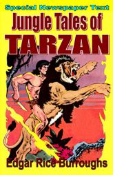 Jungle Tales of Tarzan (newspaper text) by Edgar Rice Burroughs Paperback Book
