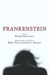 Frankenstein: A Play by Mary Wollstonecraft Shelley Paperback Book