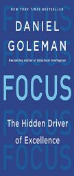 Focus: The Hidden Driver of Excellence by Daniel Goleman Paperback Book