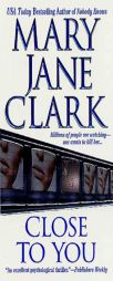 Close To You by Mary Jane Clark Paperback Book