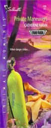 Private Maneuvers : Wingman Warriors (Silhouette Intimate Moments No. 1226) (Silhouette Intimate Moments) by Catherine Mann Paperback Book