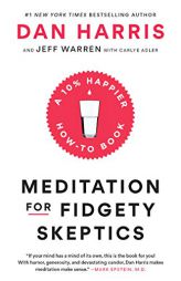 Meditation for Fidgety Skeptics: A 10% Happier How-to Book by Dan Harris Paperback Book