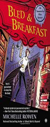 Bled & Breakfast: An Immortality Bites Mystery by Michelle Rowen Paperback Book