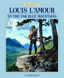 To the Far Blue Mountains by Louis L'Amour Paperback Book