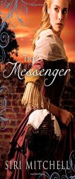 Messenger, The by Siri Mitchell Paperback Book