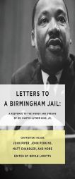 Letters to a Birmingham Jail: A Response to the Words and Dreams of Martin Luther King, Jr. by Bryan Loritts Paperback Book