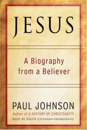 Jesus: A 21st Century Biography by Paul Johnson Paperback Book