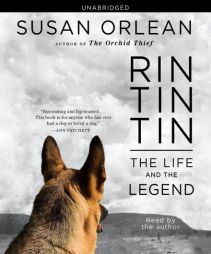Rin Tin Tin: The Life and the Legend by Susan Orlean Paperback Book