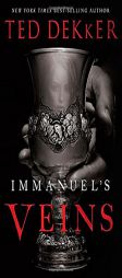 Immanuel's Veins by Ted Dekker Paperback Book