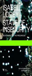 State of Insecurity: Government of the Precarious by Isabelle Lorey Paperback Book