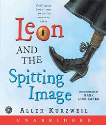 Leon and the Spitting Image by Allen Kurzweil Paperback Book