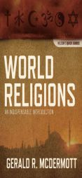 World Religions: An Indispensable Introduction by Gerald McDermott Paperback Book