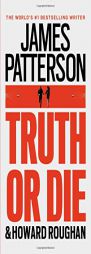 Truth or Die by James Patterson Paperback Book