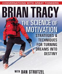 The Science of Motivation: Open the Door and Close the Sale by Brian Tracy Paperback Book