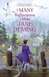 The Many Reflections of Miss Jane Deming by J. Anderson Coats Paperback Book