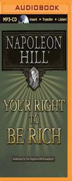 Your Right to Be Rich (Think and Grow Rich (Audio)) by Napoleon Hill Paperback Book