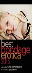 Best Bondage Erotica 2013 by Rachel Kramer Bussel Paperback Book