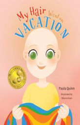 My Hair Went on Vacation by Paula Quinn Paperback Book