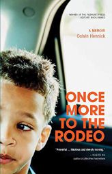 Once More To The Rodeo: A Memoir by Calvin Hennick Paperback Book