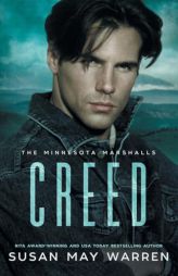 Creed: A princess in peril. A fugitive who can save her. A royal romance with a wounded hero who will do anything to save the woman he loves/A Minneso by Susan May Warren Paperback Book