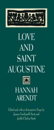 Love and Saint Augustine by Hannah Arendt Paperback Book