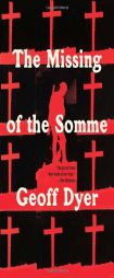 The Missing of the Somme by Geoff Dyer Paperback Book