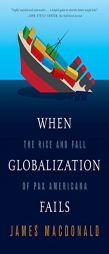 When Globalization Fails: The Rise and Fall of Pax Americana by James MacDonald Paperback Book